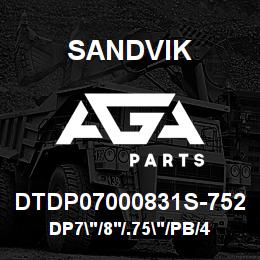 DTDP07000831S-752 Sandvik DP7"/8'/.75"/PB/412B/ST52/PV271 | AGA Parts