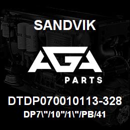 DTDP070010113-328 Sandvik DP7"/10'/1"/PB/412B/SAE4130/DML | AGA Parts