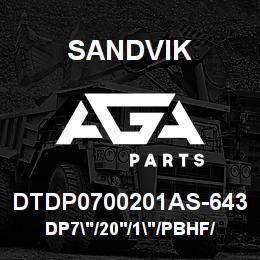 DTDP0700201AS-643 Sandvik DP7"/20'/1"/PBHF/412B/ST52/T4BH | AGA Parts