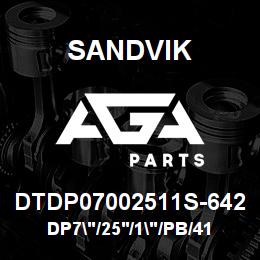 DTDP07002511S-642 Sandvik DP7"/25'/1"/PB/412B/ST52/DML | AGA Parts