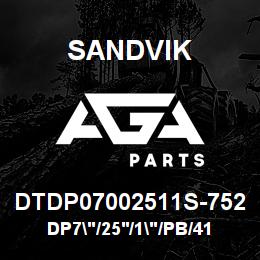 DTDP07002511S-752 Sandvik DP7"/25'/1"/PB/412B/ST52/PV271 | AGA Parts