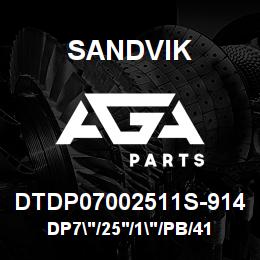 DTDP07002511S-914 Sandvik DP7"/25'/1"/PB/412B/ST52/DM45/T4BH | AGA Parts
