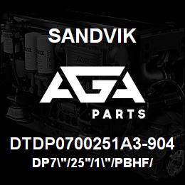 DTDP0700251A3-904 Sandvik DP7"/25'/1"/PBHF/412B/4130/PV271 | AGA Parts
