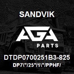 DTDP0700251B3-825 Sandvik DP7"/25'/1"/PPHF/412B/4130/PV271 | AGA Parts