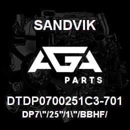 DTDP0700251C3-701 Sandvik DP7"/25'/1"/BBHF/412B/4130/PV271 | AGA Parts