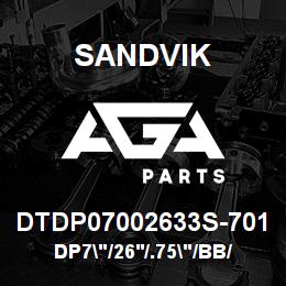 DTDP07002633S-701 Sandvik DP7"/26'/.75"/BB/412B/ST52/DML | AGA Parts
