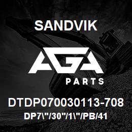 DTDP070030113-708 Sandvik DP7"/30'/1"/PB/412B/4130/ | AGA Parts