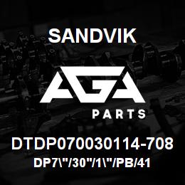 DTDP070030114-708 Sandvik DP7"/30'/1"/PB/412B/4140/ | AGA Parts