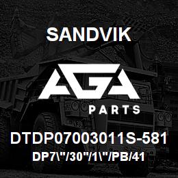 DTDP07003011S-581 Sandvik DP7"/30'/1"/PB/412B/ST52/D45KS | AGA Parts