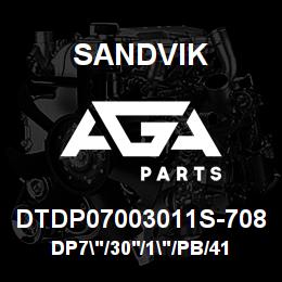 DTDP07003011S-708 Sandvik DP7"/30'/1"/PB/412B/ST52/DML | AGA Parts