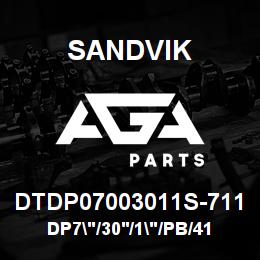 DTDP07003011S-711 Sandvik DP7"/30'/1"/PB/412B/ST52/DML | AGA Parts