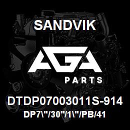 DTDP07003011S-914 Sandvik DP7"/30'/1"/PB/412B/ST52/DM45/T4BH | AGA Parts