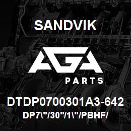 DTDP0700301A3-642 Sandvik DP7"/30'/1"/PBHF/412B/4130/T4BH | AGA Parts