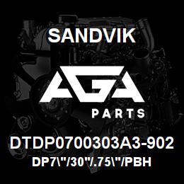 DTDP0700303A3-902 Sandvik DP7"/30'/.75"/PBHF/412B/SAE4130/DM | AGA Parts