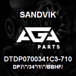 DTDP0700341C3-710 Sandvik DP7"/34'/1"/BBHF/412AR/4130/AC | AGA Parts