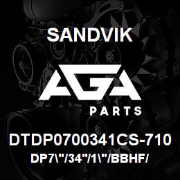 DTDP0700341CS-710 Sandvik DP7"/34'/1"/BBHF/412AR/ST52/AC | AGA Parts