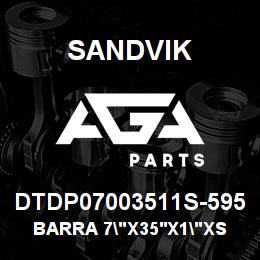 DTDP07003511S-595 Sandvik BARRA 7"X35'X1"XST52, PINBOX: | AGA Parts
