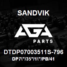 DTDP07003511S-796 Sandvik DP7"/35'/1"/PB/412B/ST52/DML | AGA Parts