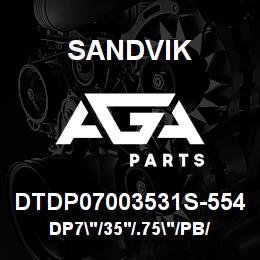DTDP07003531S-554 Sandvik DP7"/35'/.75"/PB/412B/ST52/D75KS | AGA Parts