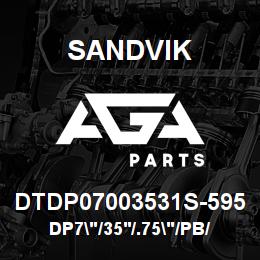 DTDP07003531S-595 Sandvik DP7"/35'/.75"/PB/412B/ST52/DML | AGA Parts