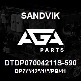 DTDP07004211S-590 Sandvik DP7"/42'/1"/PB/412B/ST52/DR460 | AGA Parts