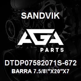 DTDP07582071S-672 Sandvik BARRA 7.5/8"X20'X7/8"XST52XPINBOX | AGA Parts