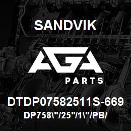 DTDP07582511S-669 Sandvik DP758"/25'/1"/PB/514B/ST52/D55SP | AGA Parts