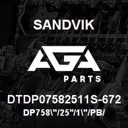DTDP07582511S-672 Sandvik DP758"/25'/1"/PB/412B/ST52/T4BH | AGA Parts