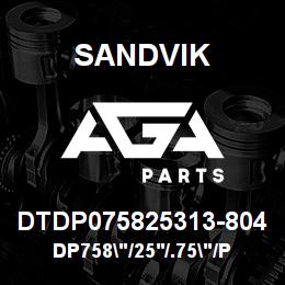 DTDP075825313-804 Sandvik DP758"/25'/.75"/PB/514B/4130/SKF | AGA Parts