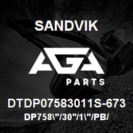 DTDP07583011S-673 Sandvik DP758"/30'/1"/PB/412B/ST52/T4BH | AGA Parts