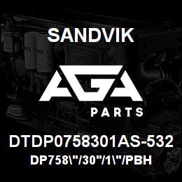 DTDP0758301AS-532 Sandvik DP758"/30'/1"/PBHF/514B/ST52/D75 | AGA Parts