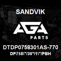 DTDP0758301AS-770 Sandvik DP758"/30'/1"/PBHF/514B/ST52/DML | AGA Parts