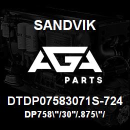 DTDP07583071S-724 Sandvik DP758"/30'/.875"/PB/514B/ST52/DML | AGA Parts