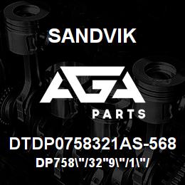 DTDP0758321AS-568 Sandvik DP758"/32'9"/1"/PBHF/514B/52/DMM2 | AGA Parts
