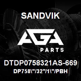 DTDP0758321AS-669 Sandvik DP758"/32'/1"/PBHF/514B/ST52/D55SP | AGA Parts