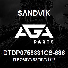 DTDP0758331CS-686 Sandvik DP758"/33'6"/1"/BBHF/514B/52/DMM2 | AGA Parts