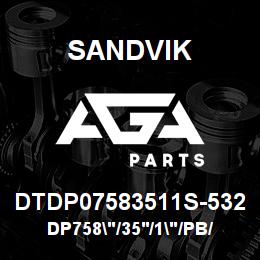 DTDP07583511S-532 Sandvik DP758"/35'/1"/PB/514B/ST52/D75KS | AGA Parts