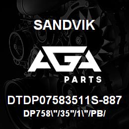 DTDP07583511S-887 Sandvik DP758"/35'/1"/PB/412B/ST52/DML | AGA Parts