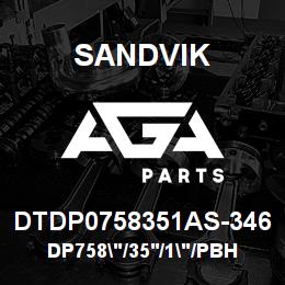 DTDP0758351AS-346 Sandvik DP758"/35'/1"/PBHF/6B/ST52/SKS | AGA Parts
