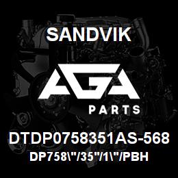 DTDP0758351AS-568 Sandvik DP758"/35'/1"/PBHF/514B/ST52/DMM2 | AGA Parts