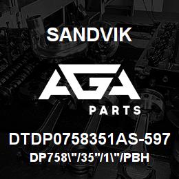 DTDP0758351AS-597 Sandvik DP758"/35'/1"/PBHF/514B/ST52/SKS | AGA Parts