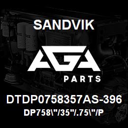 DTDP0758357AS-396 Sandvik DP758"/35'/.75"/PBHF/6B/ST52/D75KS | AGA Parts