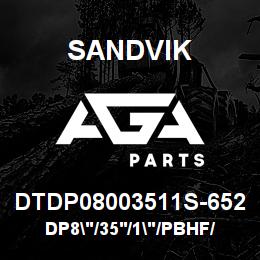 DTDP08003511S-652 Sandvik DP8"/35'/1"/PBHF/6B/ST52/D75KS | AGA Parts