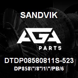 DTDP08580811S-523 Sandvik DP858"/8'/1"/PB/6B/ST52/PV271 | AGA Parts