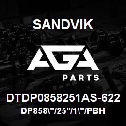 DTDP0858251AS-622 Sandvik DP858"/25'/1"/PBHF/6B/ST52/DR460 | AGA Parts