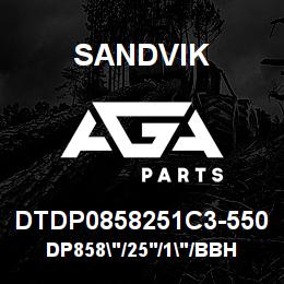 DTDP0858251C3-550 Sandvik DP858"/25'/1"/BBHF/6B/4130/PV271 | AGA Parts