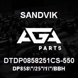 DTDP0858251CS-550 Sandvik DP858"/25'/1"/BBHF/6B/ST52/PV271 | AGA Parts