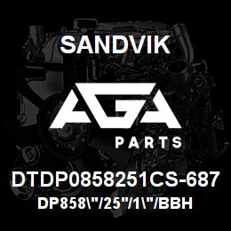 DTDP0858251CS-687 Sandvik DP858"/25'/1"/BBHF/6B/ST52/B49R | AGA Parts