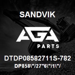 DTDP08582711S-782 Sandvik DP858"/27'6"/1"/PB/6B/ST52/B60R | AGA Parts
