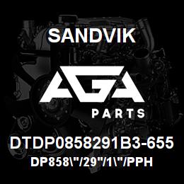 DTDP0858291B3-655 Sandvik DP858"/29'/1"/PPHF/6B/4130/DMM2 | AGA Parts